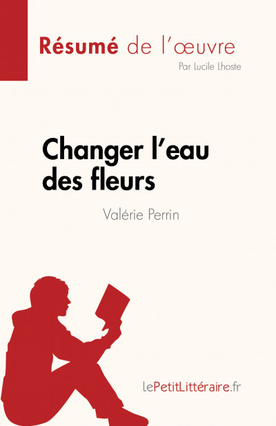 Résumé du livre :  Changer l'eau des fleurs